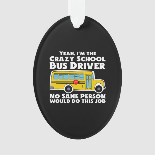 Crazy School Bus Driver Gift Ornament (voorkant)