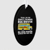 Crazy School Bus Driver Gift Ornament (voorkant)