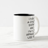 Crazy Sister Funny Humor Sibling Tweekleurige Koffiemok (Voorkant rechts)