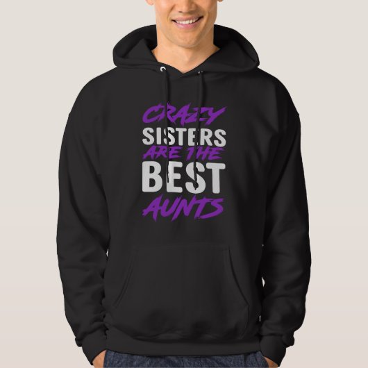 Crazy Sisters are best Aunts Hoodie (Voorkant)