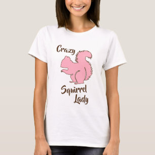 Crazy Squirrel Lady Funny Squirrel Humor Shirt