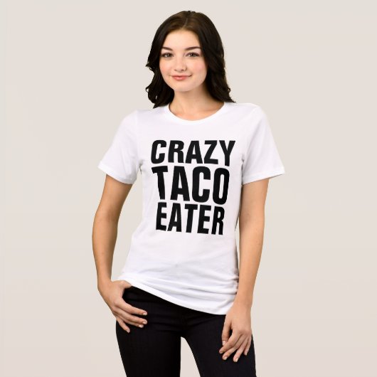 CRAZY TACO EATER Funny T-shirts (Voorkant volledig)
