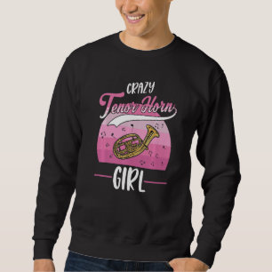 Crazy Tenor Horn Girl Tenor Hornist Premium Trui