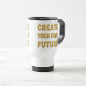 Create your future: a coffee mug bearing a motivat reisbeker (Voorkant rechts)