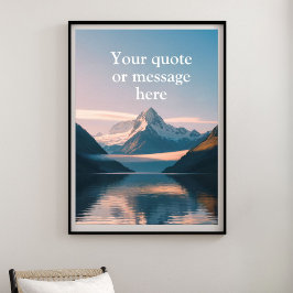 Create Your Own Motivational Quote-Serene Mountain Poster