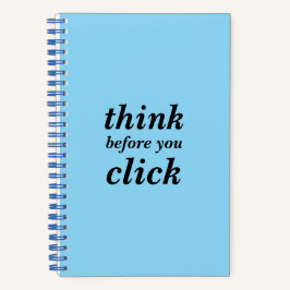 Create Your Own | think before you click | Spiral  Notitieboek