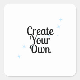Create Your Own Vierkante Sticker