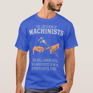 Creatie van machines Funny CNC Machinist T-shirt