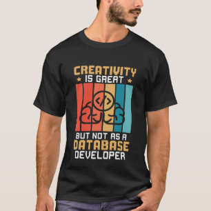 Creatief zijn is leuk, maar niet als ontwikkelaar t-shirt