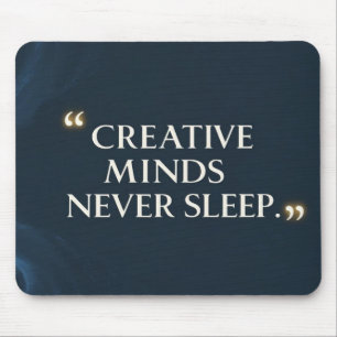 Creatieve geesten slapen nooit muismat