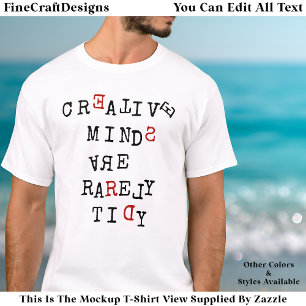 Creatieve geesten zijn zelden netjes Bewerkbare Fu T-shirt