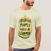 CREATIEVE MENSEN MOETEN WORDEN OPGESLAGEN T-SHIRT (Voorkant)