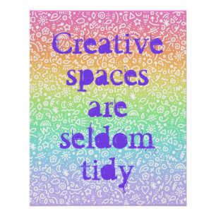 Creatieve ruimten zijn zelden tidy regenboogPoster Perfect Poster