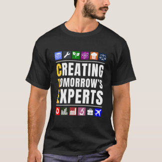 Creating Tomorrow's Experts CTE Teacher T-shirt