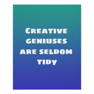 Creative Geniuses zijn Zelden Tidy Poster Perfect Poster