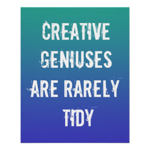 Creative Geniuses zijn zeldzaam Tidy Poster Perfect Poster