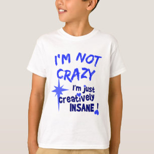 Creative Insane T-shirt