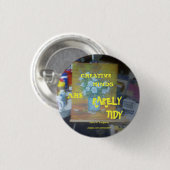 CREATIVE MINDS ARE RARELY TIDY BUTTON (Voorkant /achterkant)