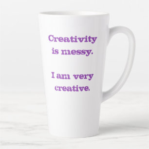Creativiteit is Messy. Ik ben zeer creatieve laten Latte Mok