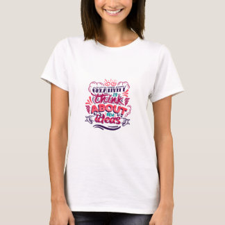 Creativiteit is nadenken over nieuwe ideeën! t-shirt