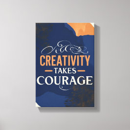 Creativiteit neemt moed in beslag canvas afdruk