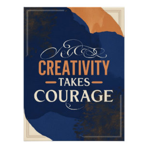 Creativiteit vraagt om moed perfect poster