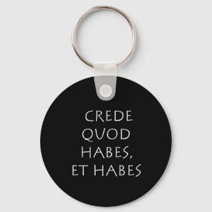 Crede quod habes et habes sleutelhanger