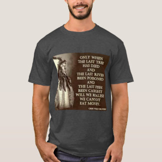 Cree Indian Proverb 1 T-shirt