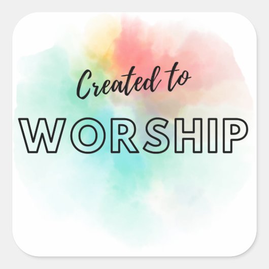 Creëer aan Worship Vierkante Sticker (Voorkant)