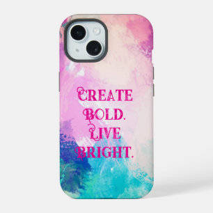 creëer Bold. Leef helder." artistieke penseelstree iPhone 15 Hoesje