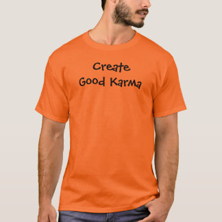 Creëer Good Karma T-shirt