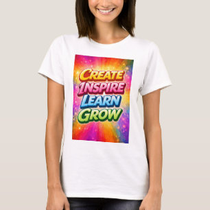 Creëer Inspireer Leer Groei T-shirt
