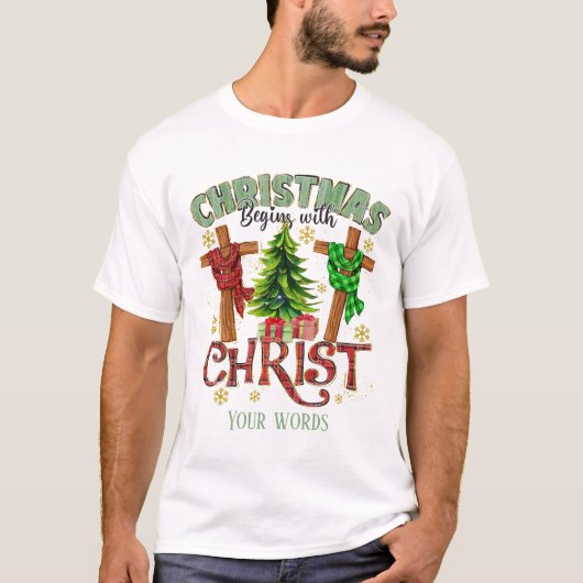 Creëer Je eigen kerst begint met Christus T-shirt (Voorkant)