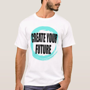 Creëer Je Toekomst Motiverende Typografie T-Shirt