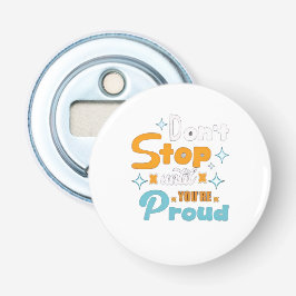 creëer je toekomstpositieve mentaliteit button flesopener