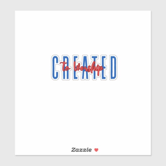 Creëer om te aanbidden sticker (Vel)