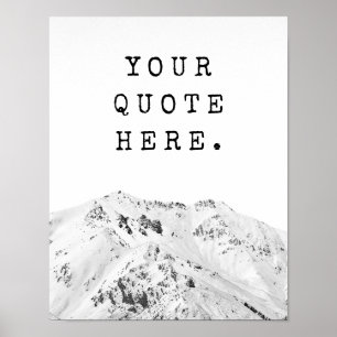 Creëer Uw Eigen Aangepaste Quote Mountain Poster