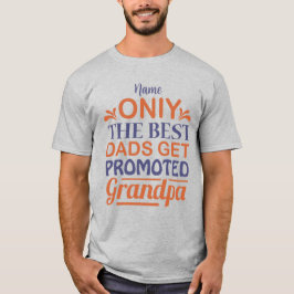 Creëer Uw eigen beste vaders gepromoveerd tot opa T-shirt