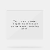 Creëer Uw eigen citaat Acryl Teken Acryl Bord (Voorkant)