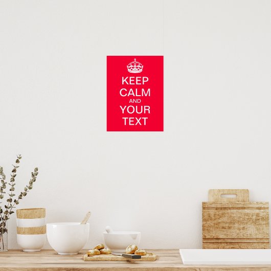 Creëer uw eigen "Kalm houden en doorgaan" Poster! Poster (Keuken)