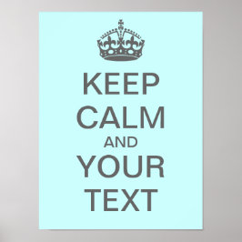 Creëer Uw eigen "Keep Calm"-Poster (med grijs) Poster