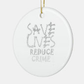 Creëer uw eigen levens redden Minder criminaliteit Keramisch Ornament (Links)