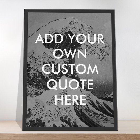 Creëer uw eigen zwart-wit Great Wave Quote Poster