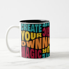 Creëer Your Own Magic - Motivatie typografie Tweekleurige Koffiemok