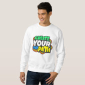 creëer Your Own Path - Inspirerend sweatshirt D (Voorkant volledig)