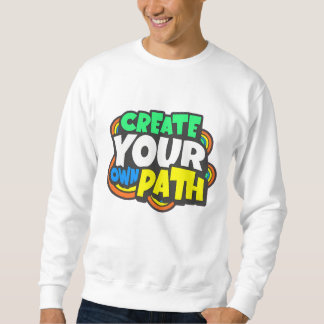 creëer Your Own Path - Inspirerend sweatshirt D