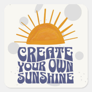 Creëer Your Own Sunshine Vierkante Sticker