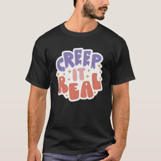 Creep It Real T-shirt