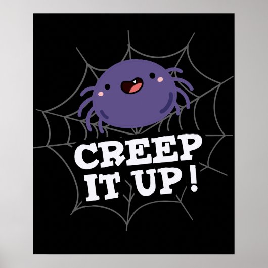 Creep It Up Funny Spider Pun Dark BG Poster (Voorkant)