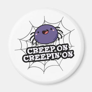 Creep on Creepin on Grapy Positive Spider Pun Magneet